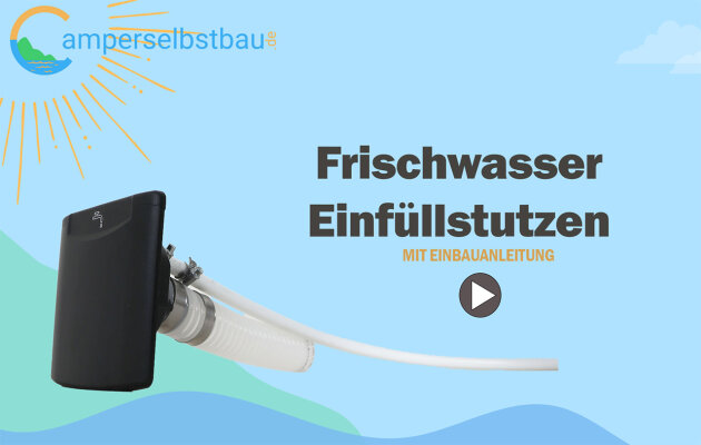 Der Einfüllstutzen für den Frischwassertank - 